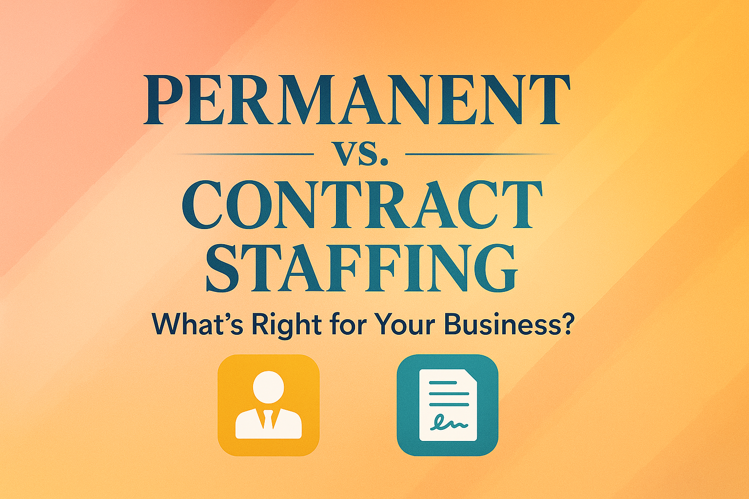 Permanent or Contract Staffing What Right for Your Business - ishr.com